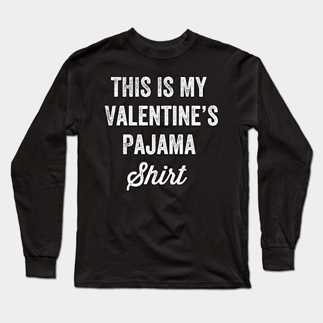 This is my valentine's pajama shirt Long Sleeve T-Shirt by captainmood